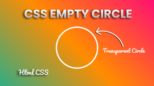 How To Make Empty Circle in HTML CSS - Transparent Circle